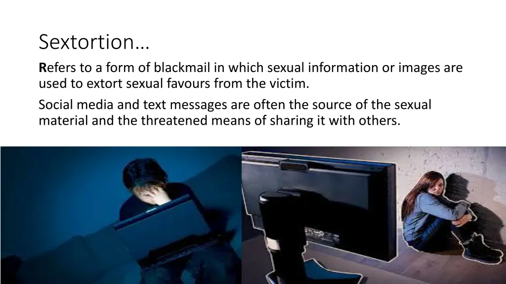 sextortion r efers to a form of blackmail