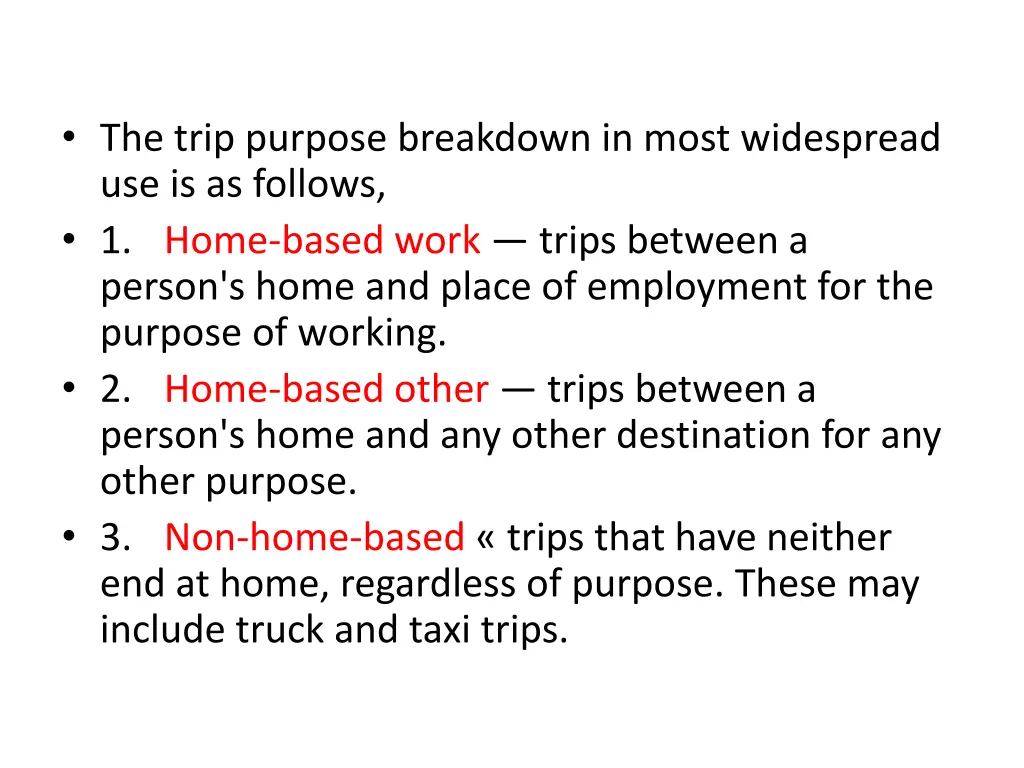 the trip purpose breakdown in most widespread