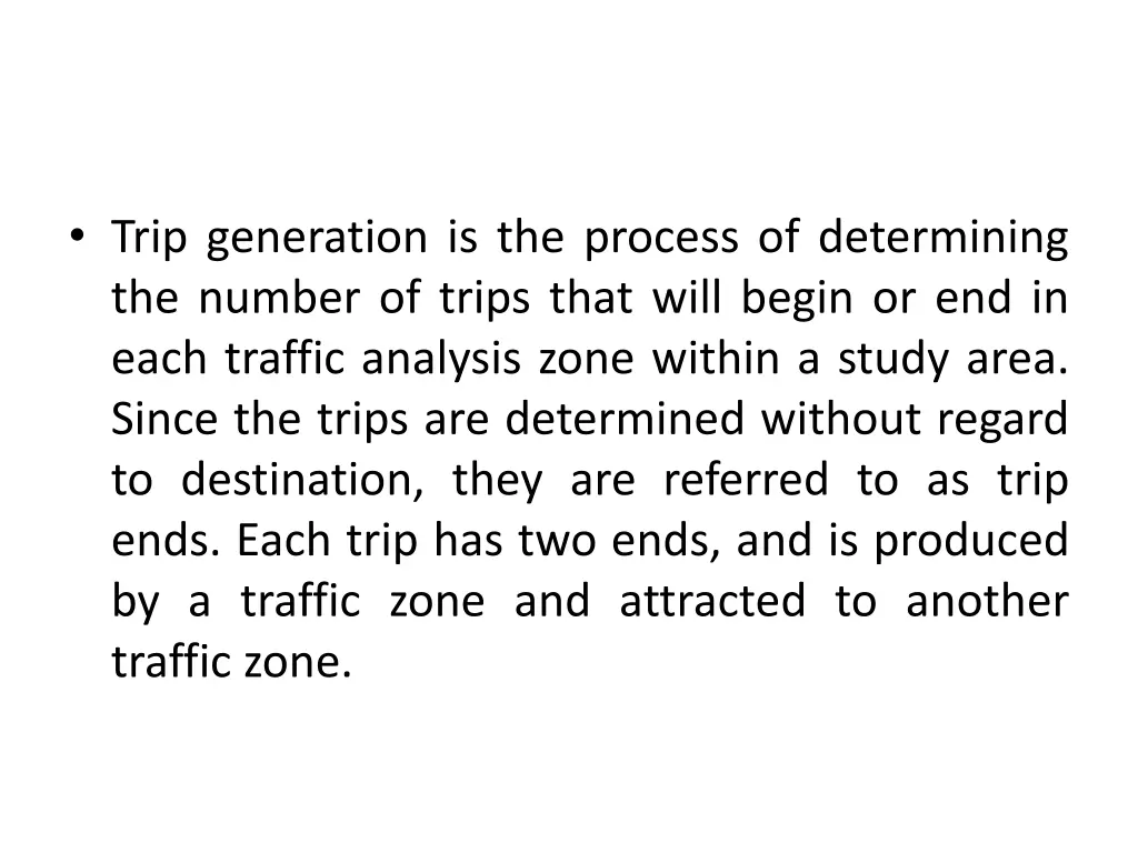 trip generation is the process of determining