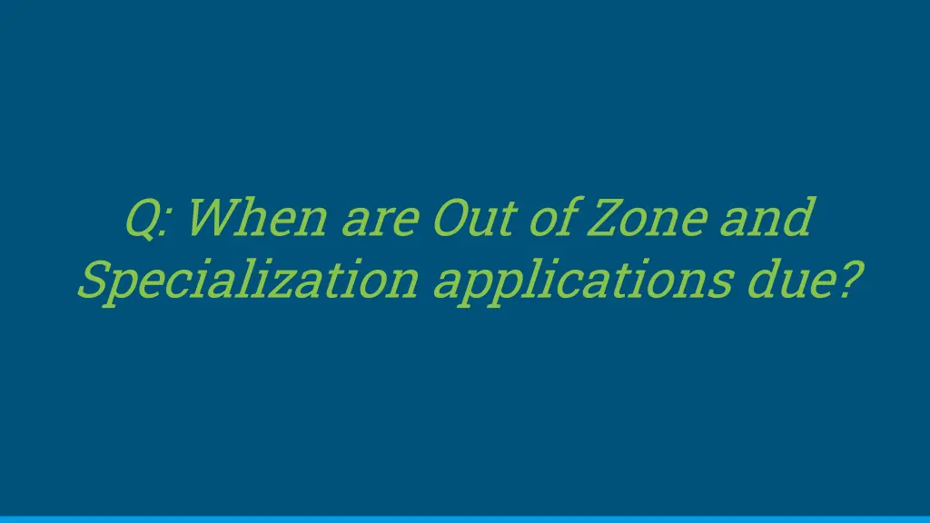 q when are out of zone and specialization