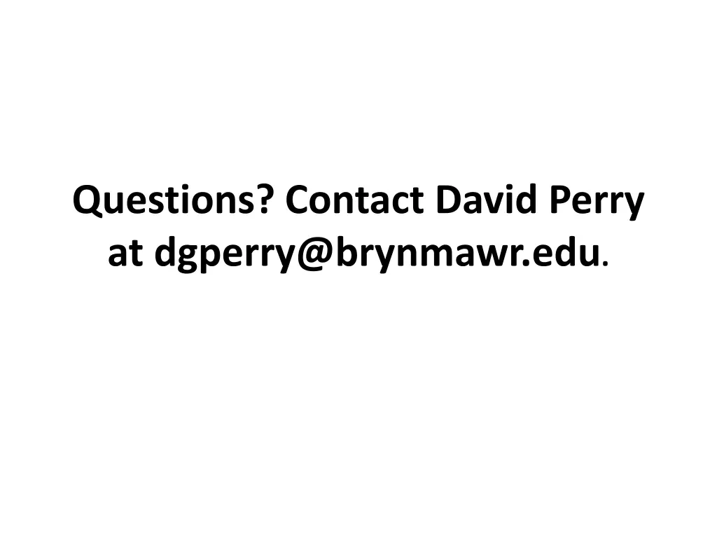 questions contact david perry at dgperry@brynmawr