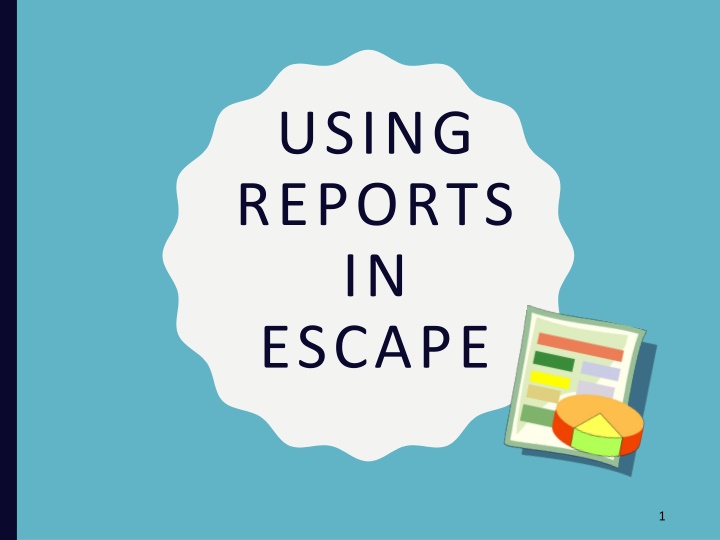 using reports in escape