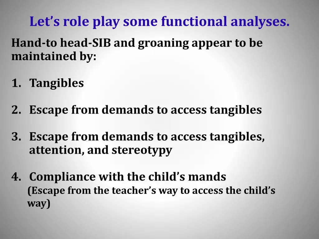 let s role play some functional analyses hand