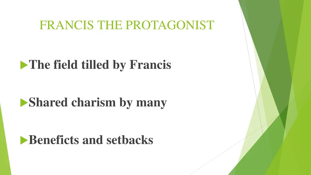 francis the protagonist