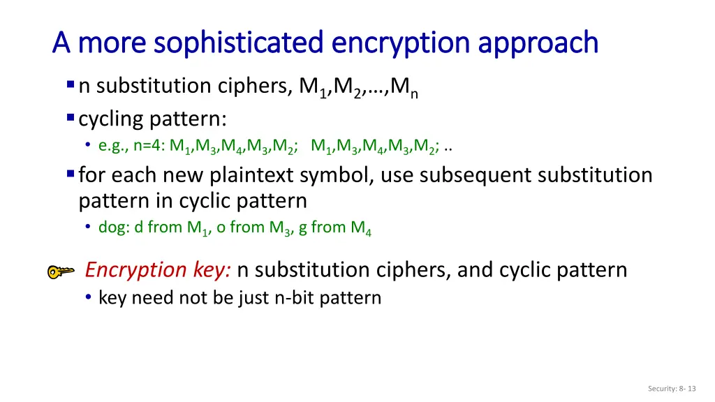 a more sophisticated encryption approach a more