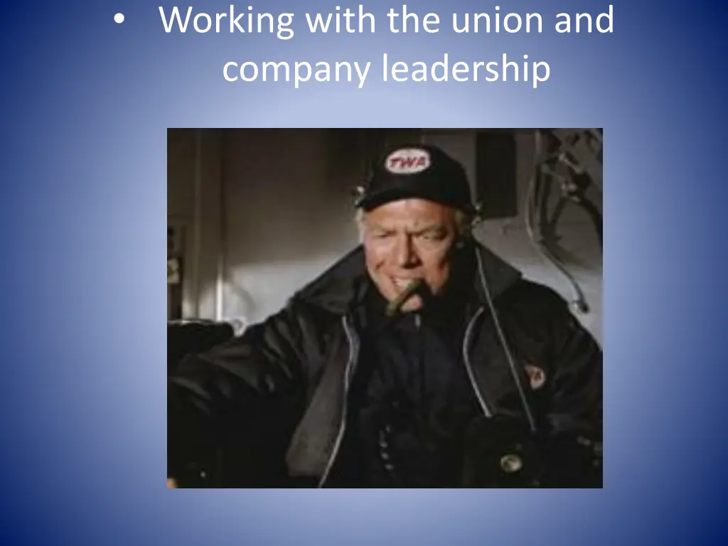 working with the union and company leadership