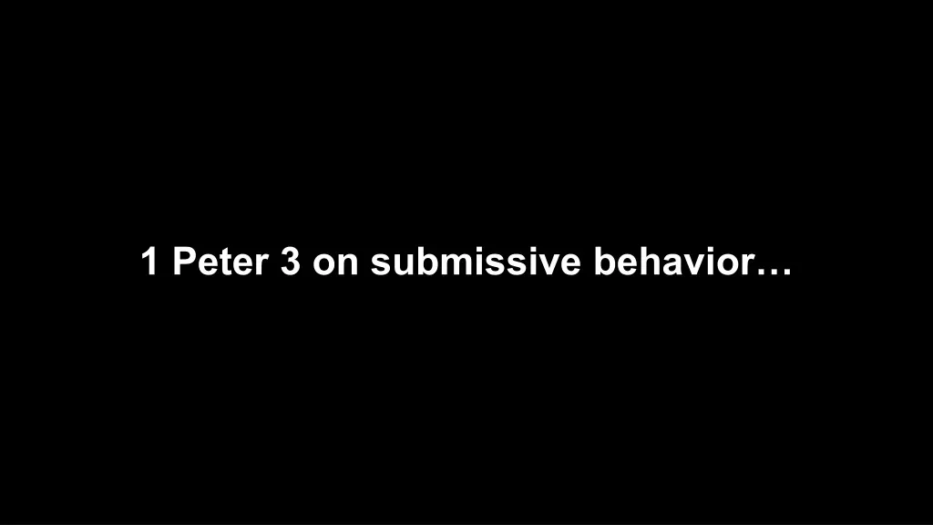 1 peter 3 on submissive behavior