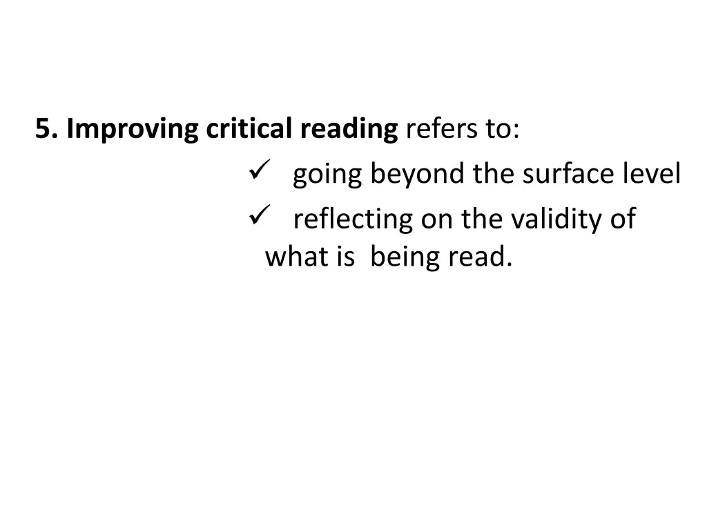 5 improving critical reading refers to going