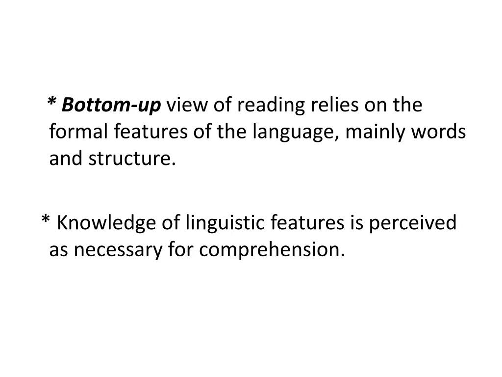 bottom up view of reading relies on the formal