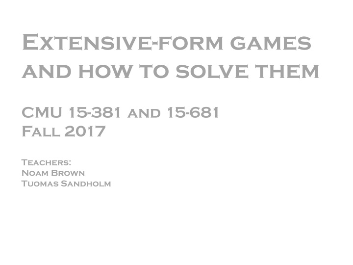 extensive form games and how to solve them