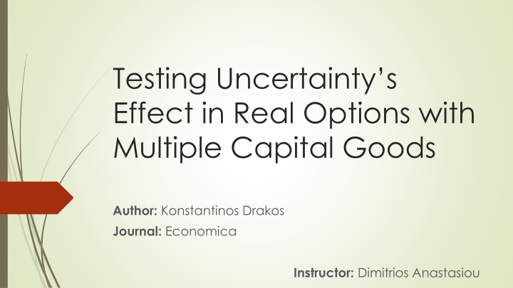 testing uncertainty s effect in real options with