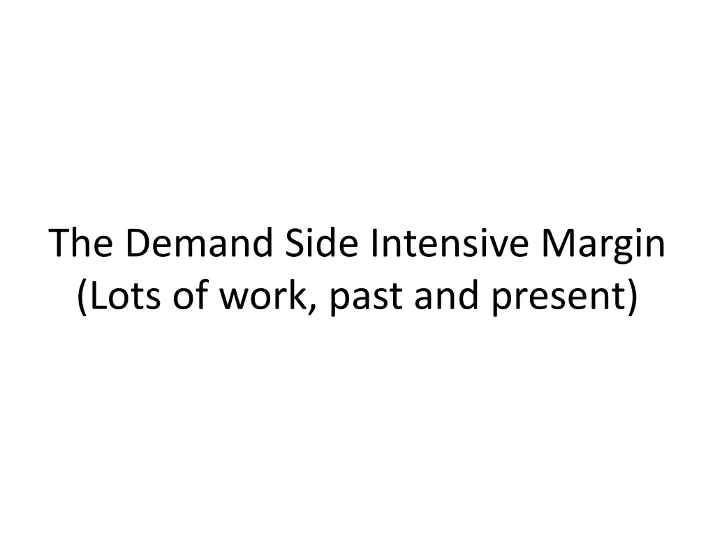 the demand side intensive margin lots of work