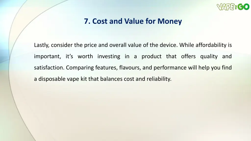 7 cost and value for money