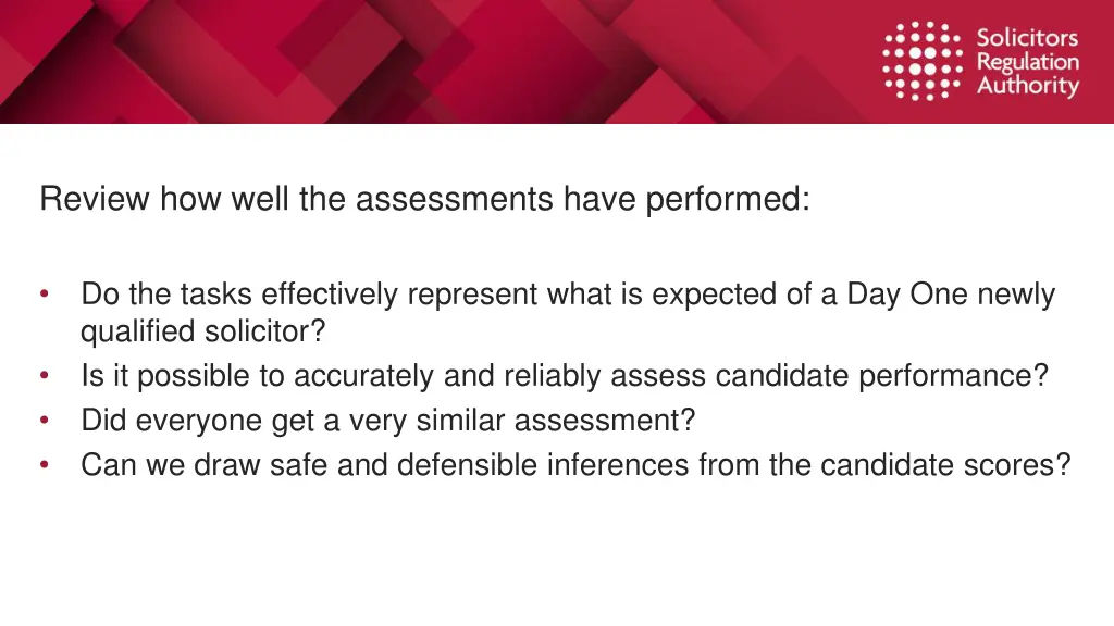 review how well the assessments have performed