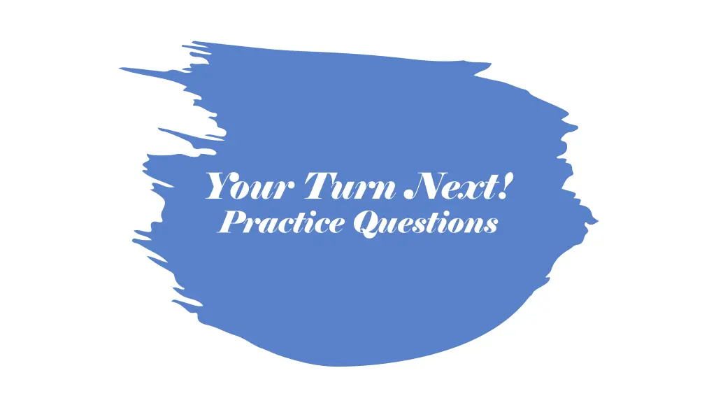 your turn next practice questions