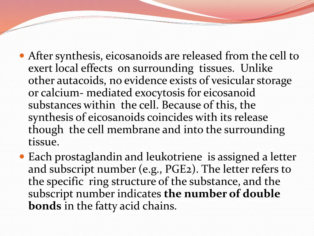 after synthesis eicosanoids are released from