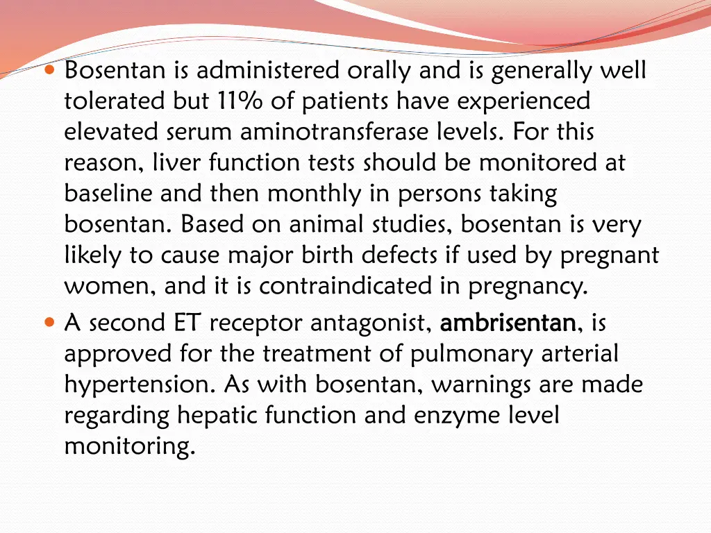 bosentan is administered orally and is generally