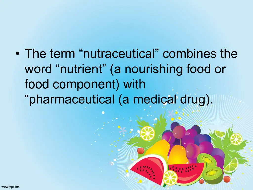 the term nutraceutical combines the word nutrient