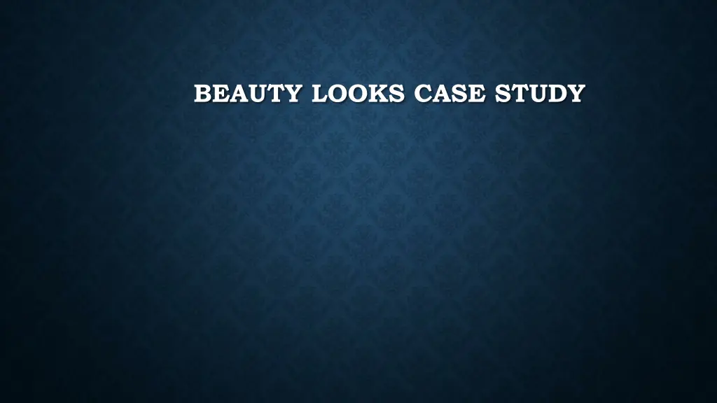 beauty looks case study