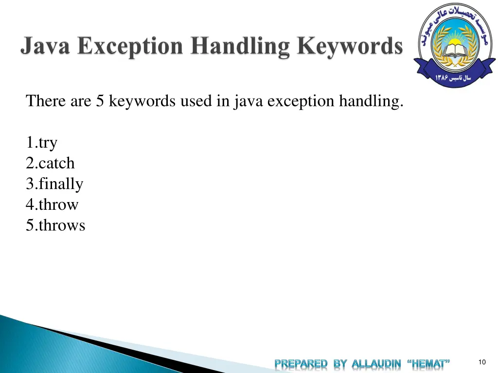 there are 5 keywords used in java exception