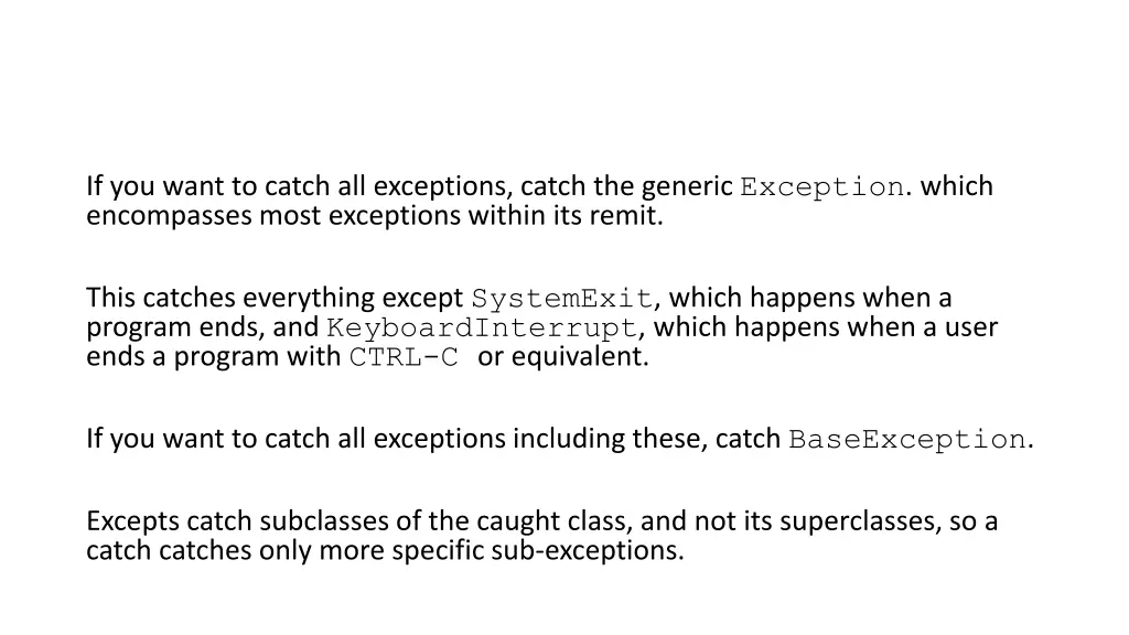 if you want to catch all exceptions catch