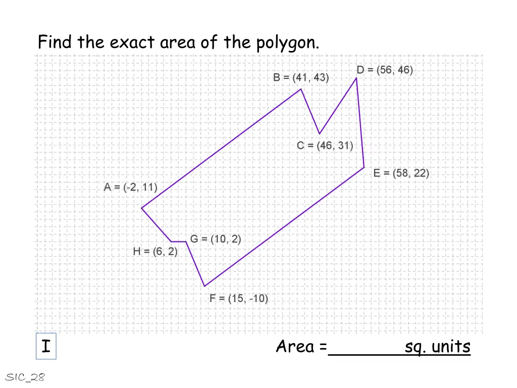 find the exact area of the polygon 9