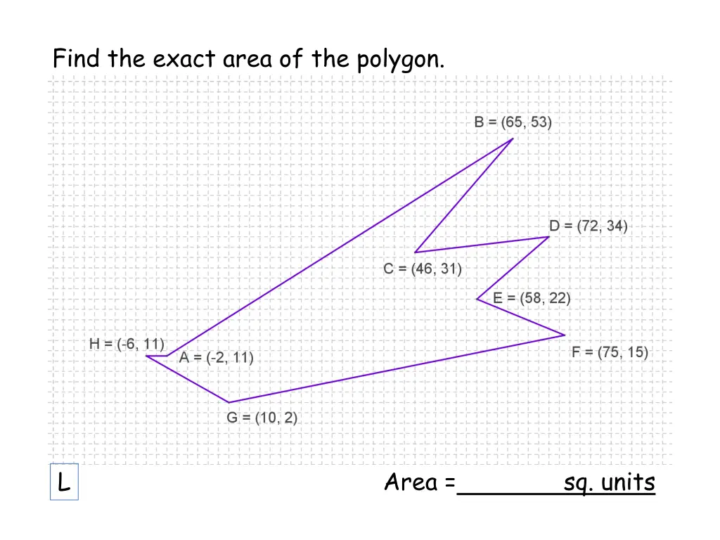 find the exact area of the polygon