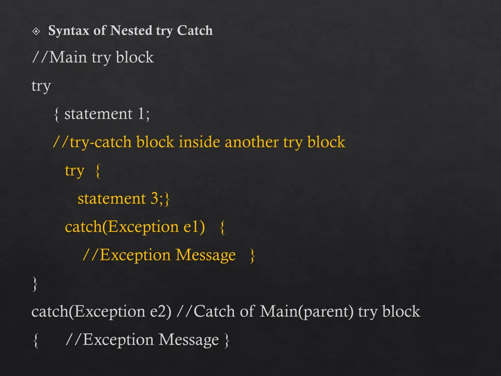 syntax of nested try catch main try block