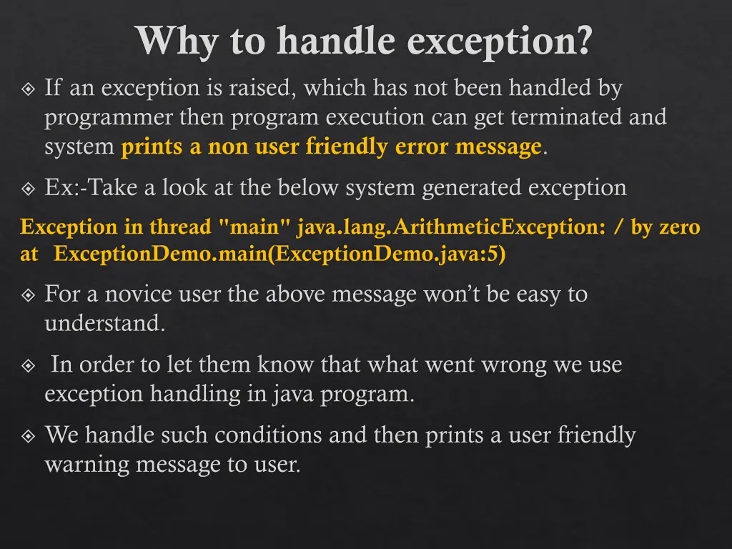 why to handle exception if an exception is raised