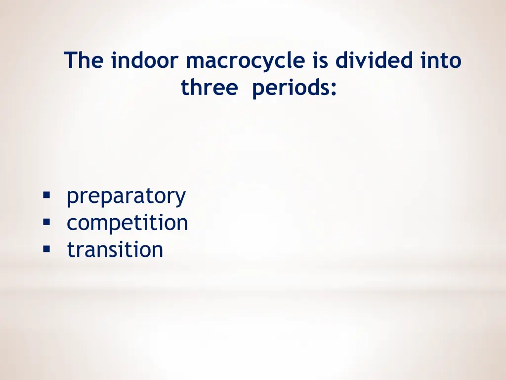 the indoor macrocycle is divided into three