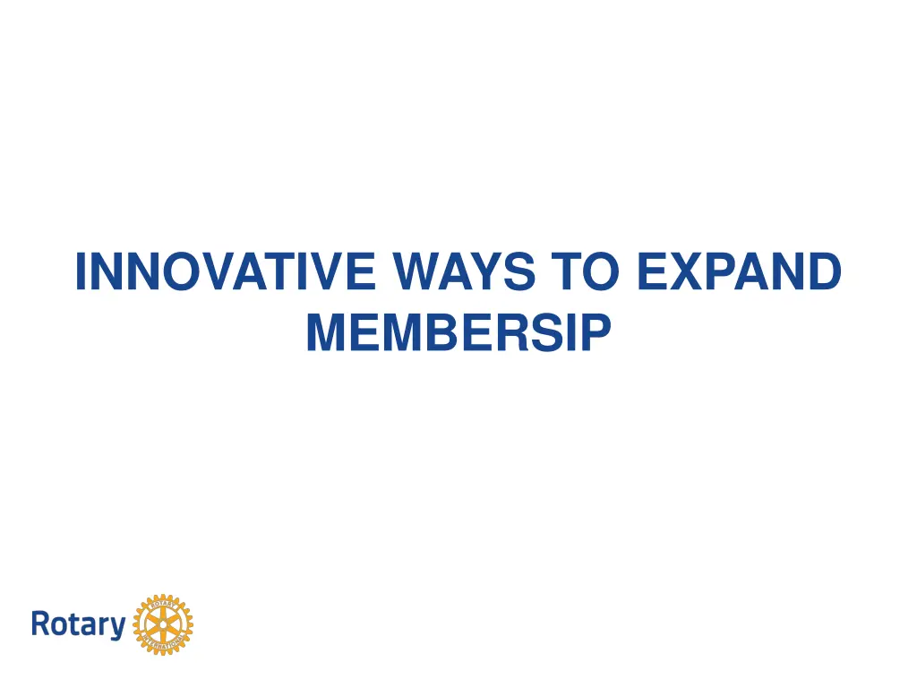 innovative ways to expand membersip