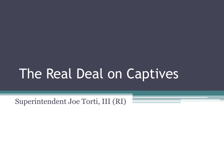 the real deal on captives