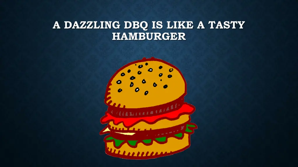 a dazzling dbq is like a tasty hamburger