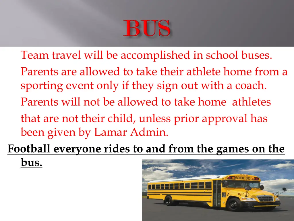 team travel will be accomplished in school buses