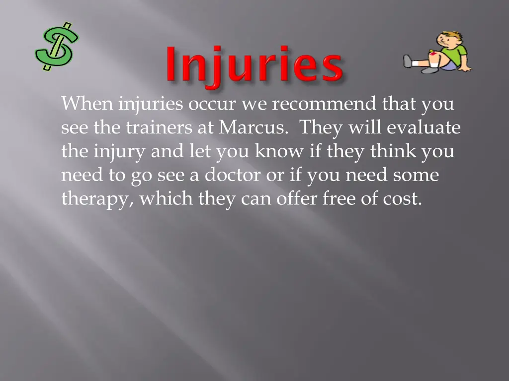 when injuries occur we recommend that