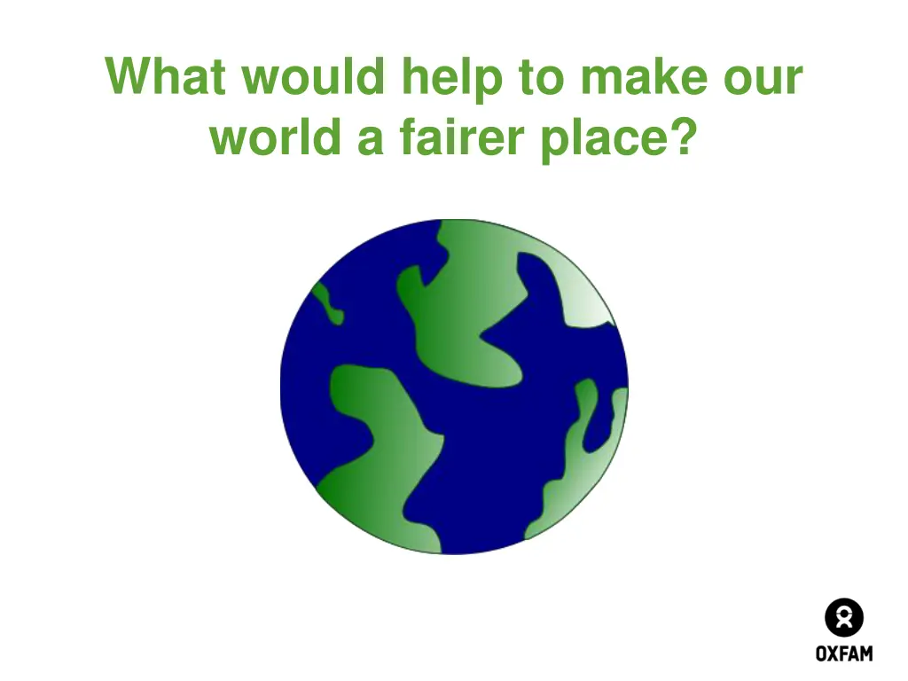 what would help to make our world a fairer place