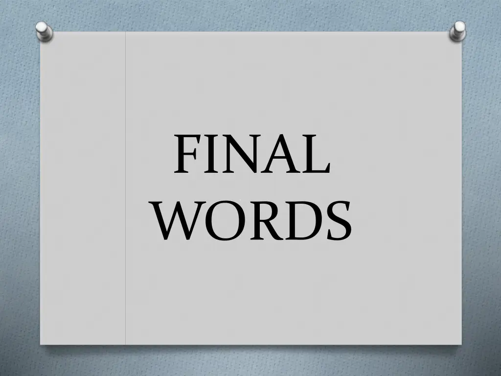 final words