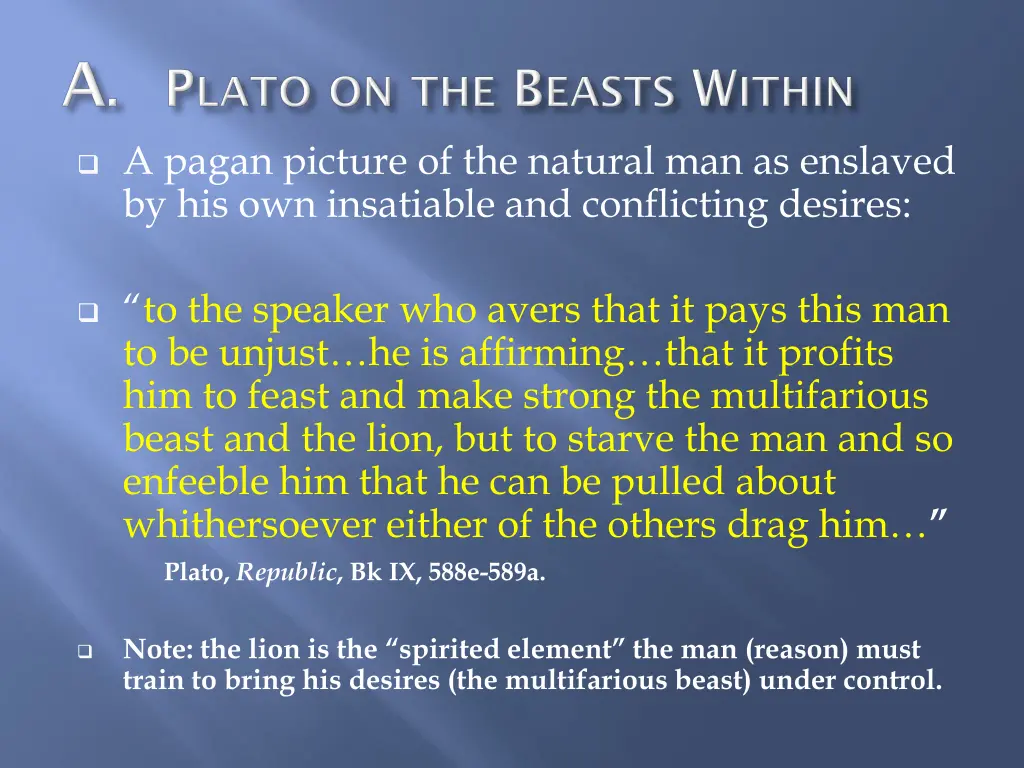 a pagan picture of the natural man as enslaved