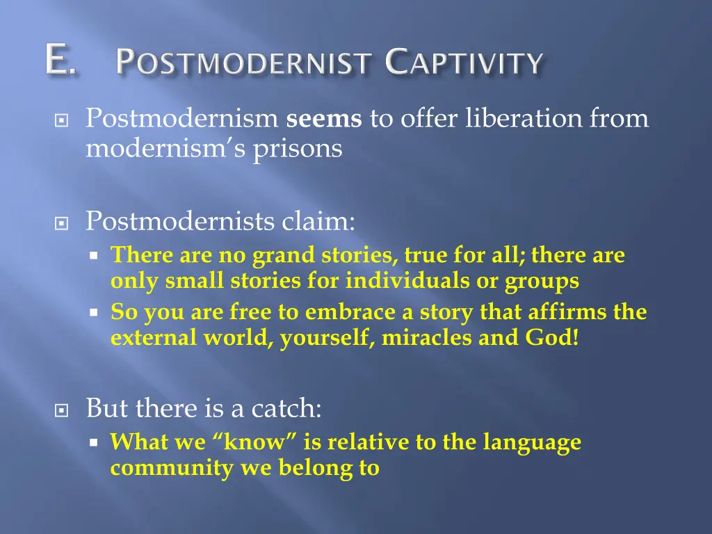 postmodernism seems to offer liberation from