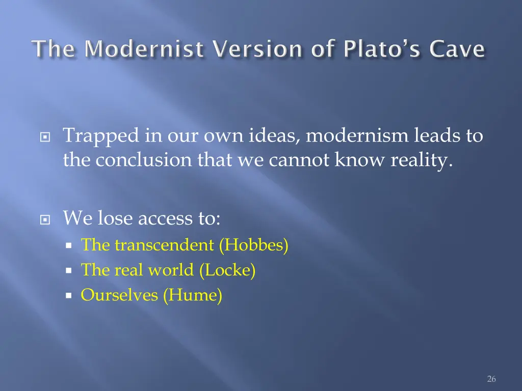 trapped in our own ideas modernism leads