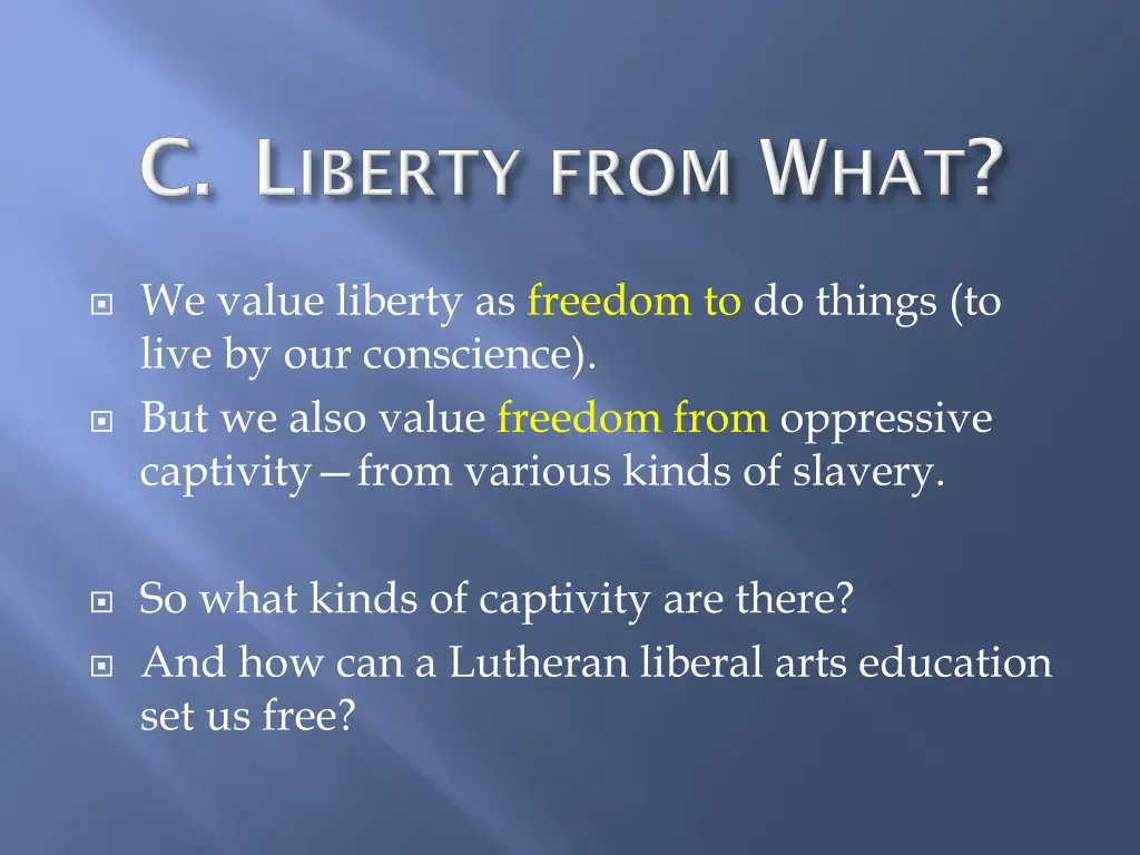 we value liberty as freedom to do things to live