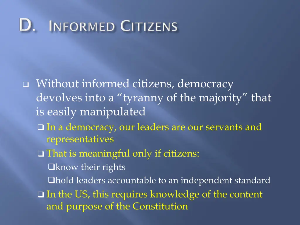 without informed citizens democracy devolves into