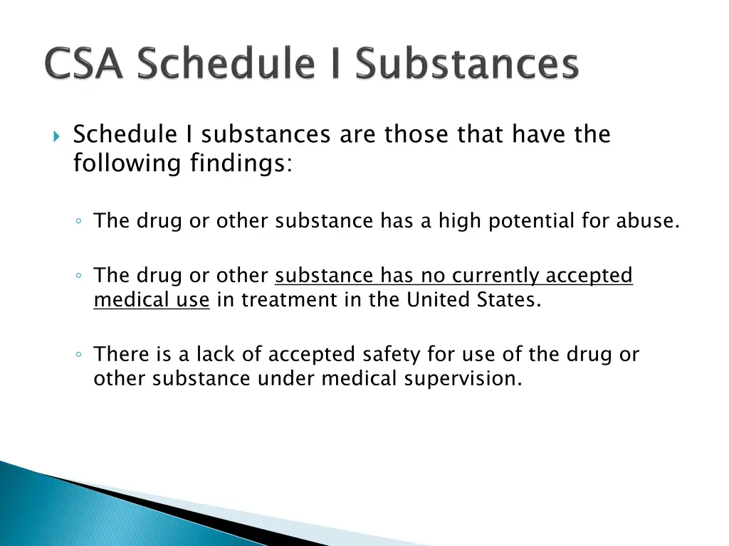 schedule i substances are those that have