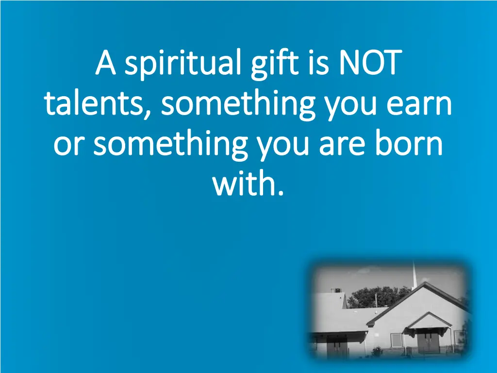 a spiritual gift is not a spiritual gift