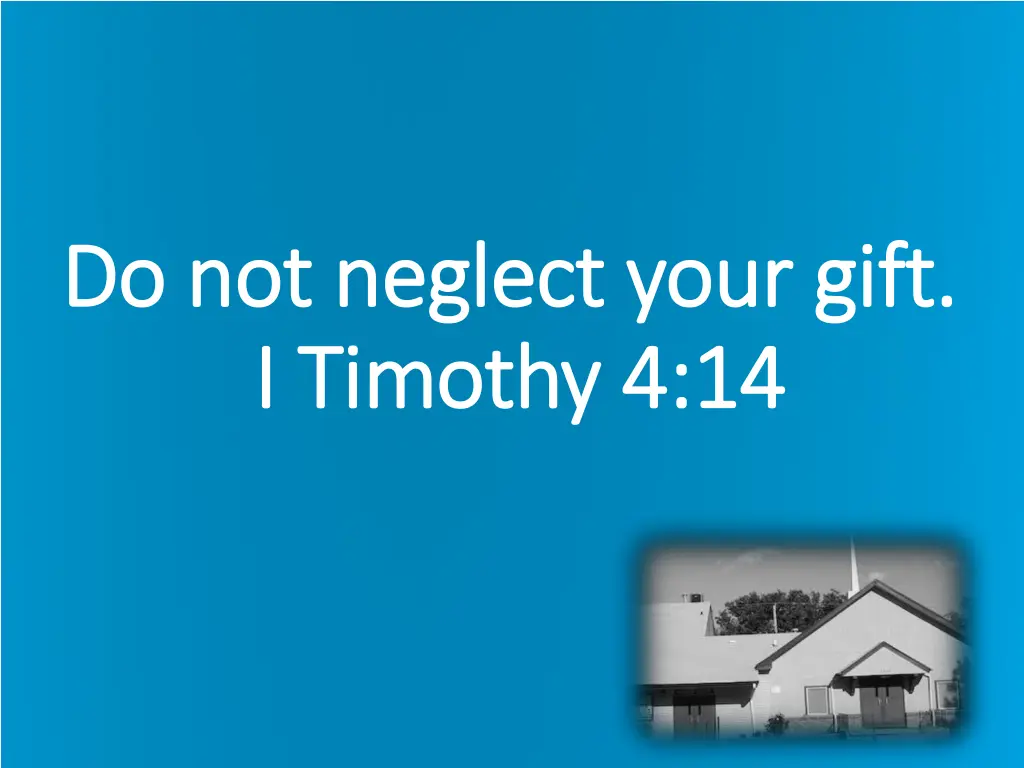 do not neglect your gift do not neglect your gift