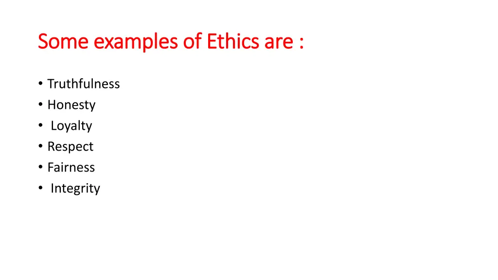 some examples of ethics are some examples