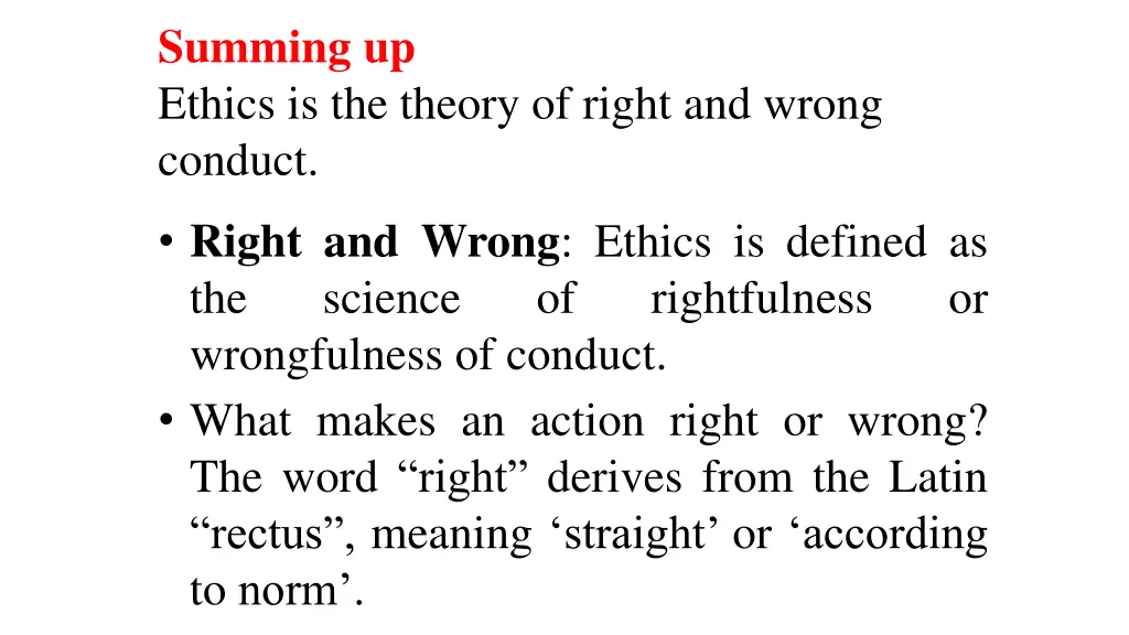 summing up ethics is the theory of right