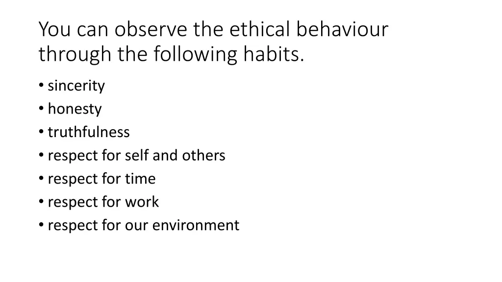 you can observe the ethical behaviour through