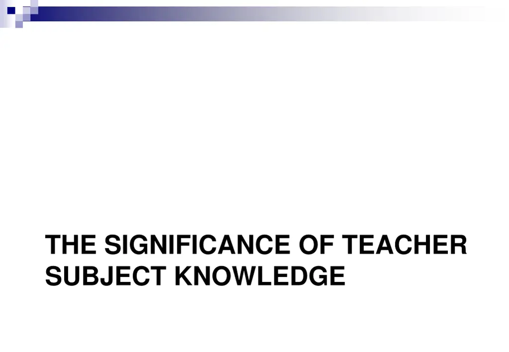 the significance of teacher subject knowledge