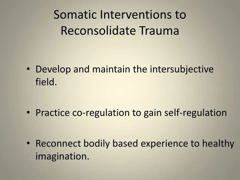 somatic interventions to reconsolidate trauma